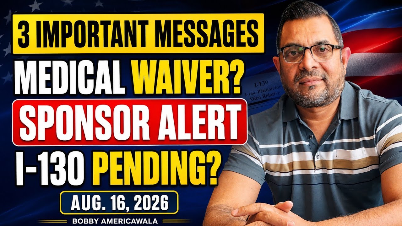 3 Immigration Updates: Medical Waiver Hope, Sponsor Alert & Long-Pending I-130s | Aug. 16, 2026