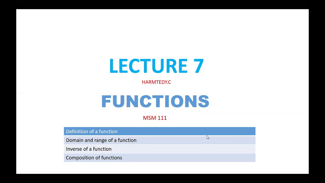 LECTURE 7 FUNCTIONS ( DOMAIN AND RANGE OF THE FUNCTIONS, INVERSE OF A FUNCTION AND COMPOSITION OF FU