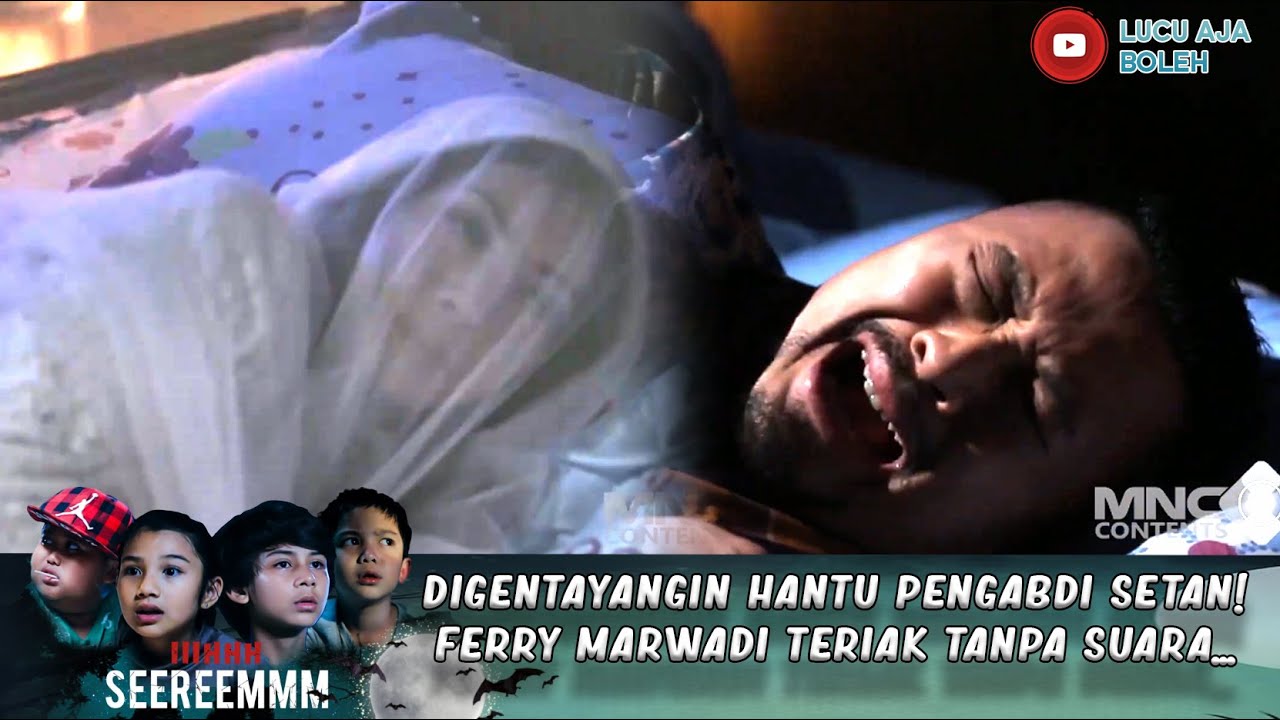 DIGENTAYANGIN HANTU PENGABDI SETAN! FERRY MARWADI TERIAK TANPA SUARA... - IH SEREM