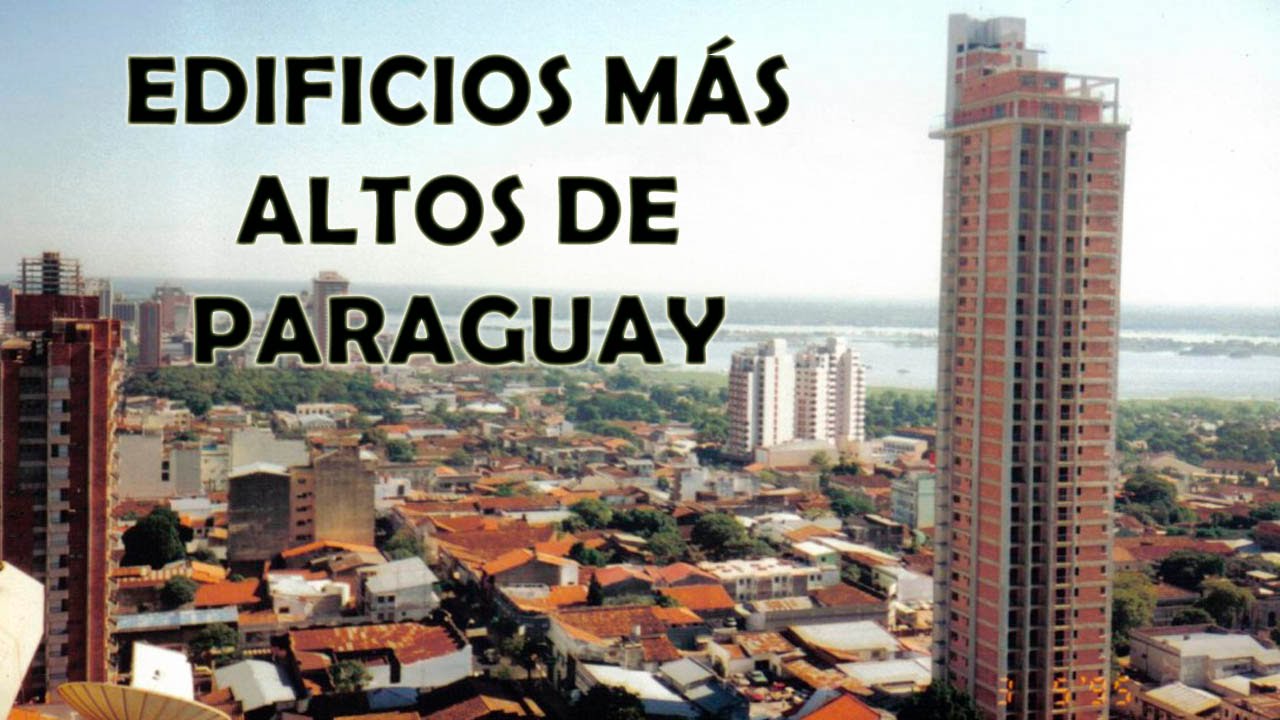 Los Edificios Más Altos de Paraguay