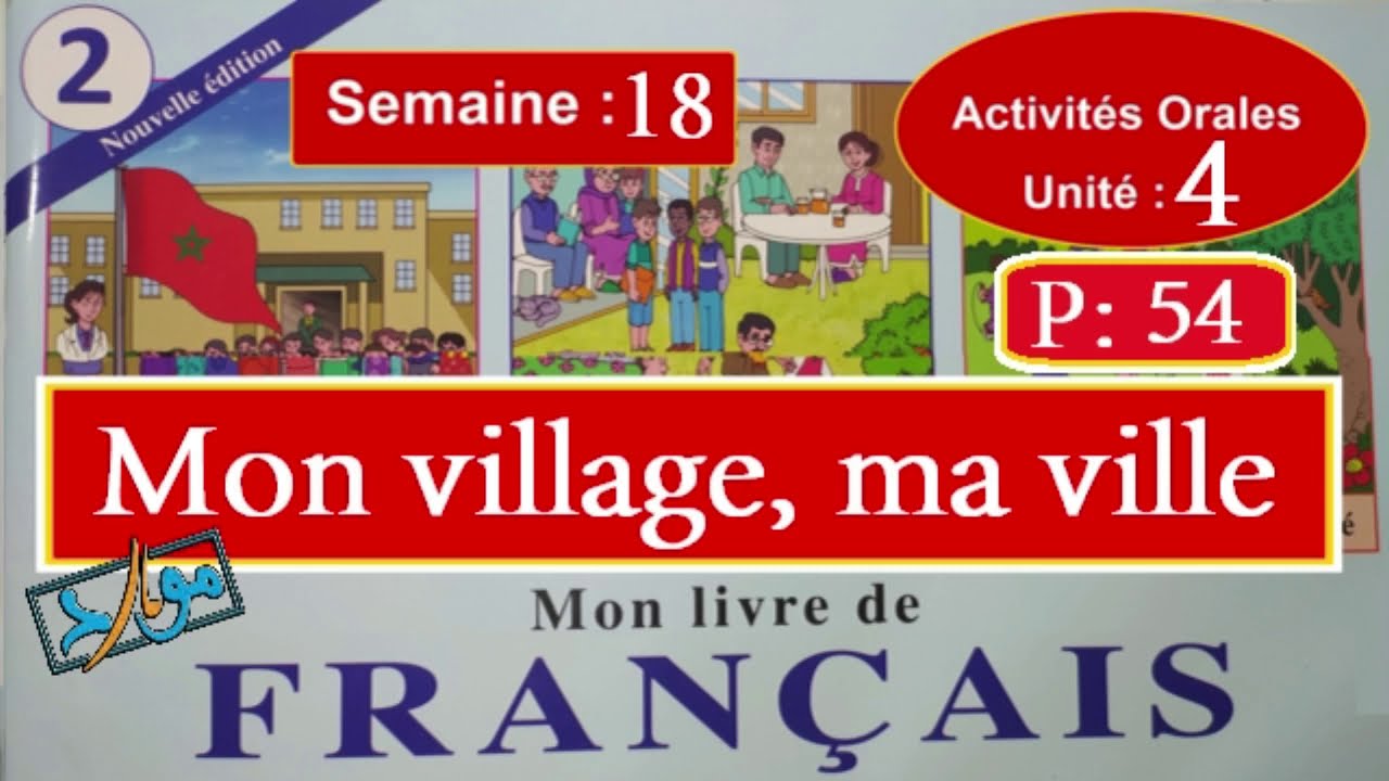 Activités Orales  Unité : 4  Mon village, ma ville  Semaine : 18  2AEP