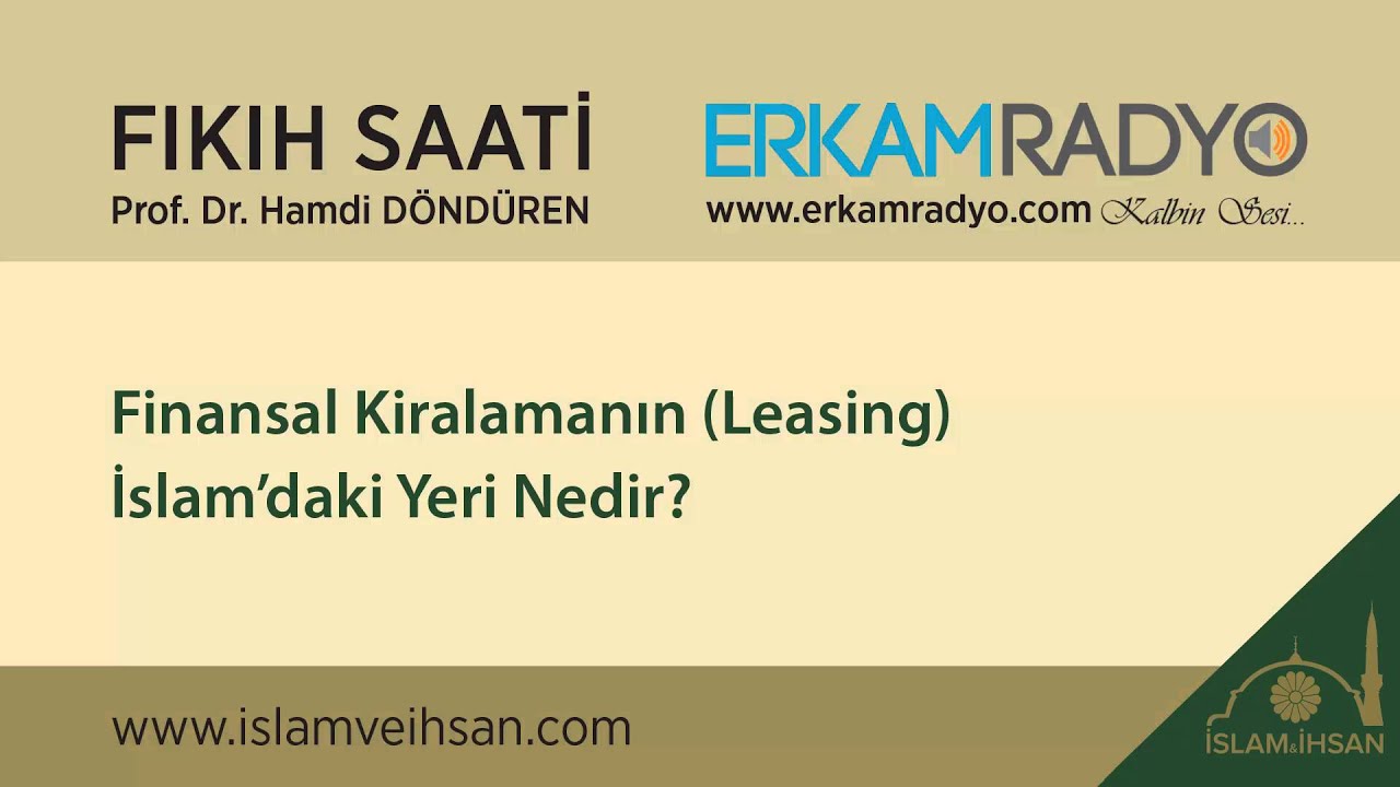 Finansal Kiralamanın (Leasing) İslam&rsquo;daki Yeri Nedir? - Hamdi D&ouml;nd&uuml;ren