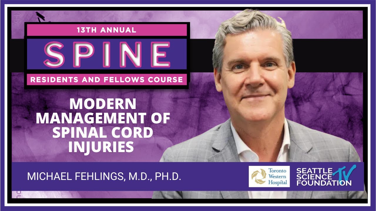 Modern Management of Spinal Cord Injuries - Michael Fehlings, M.D. , Ph.D.