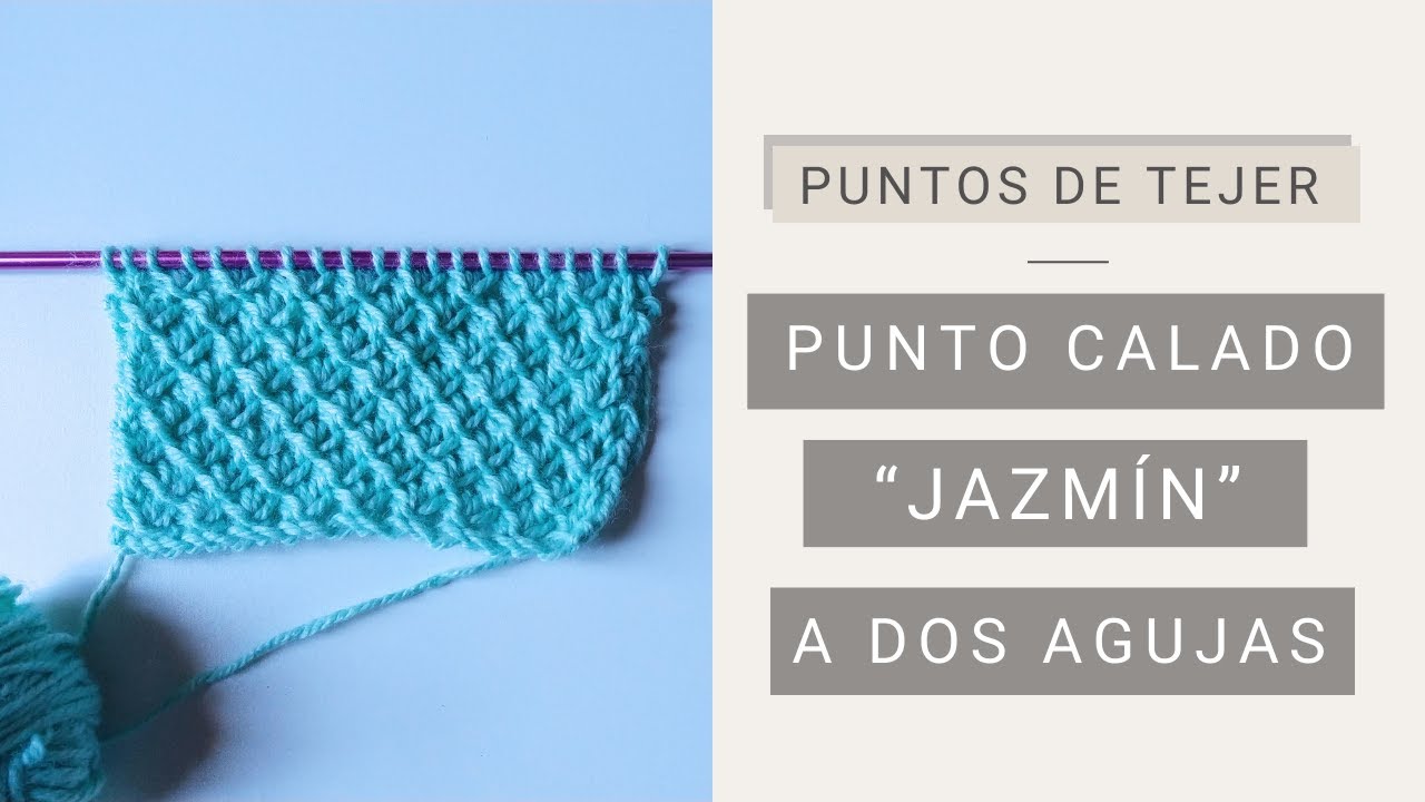 Tejer punto jazmín o estrella fugaz a dos agujas 🧶 Puntos calados