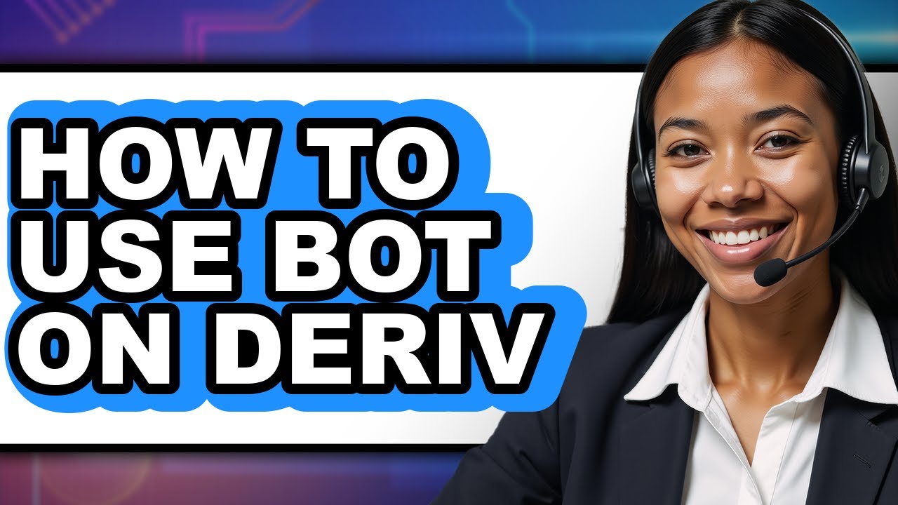 How to Use Bot on Deriv - Full Guide