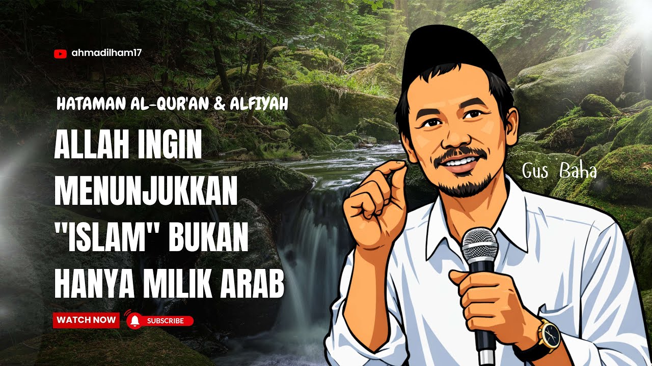 HATAMAN AL-QUR'AN & ALFIYAH - ALLAH SWT INGIN MENUNJUKKAN (ISLAM) BUKAN HANYA MILIK ARAB #gusbaha