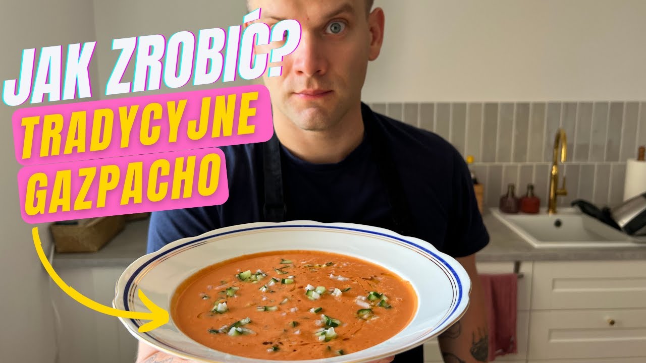GAZPACHO, TRADYCYJNY HISZPAŃSKI CHŁODNIK  I  JAK ZROBIĆ?