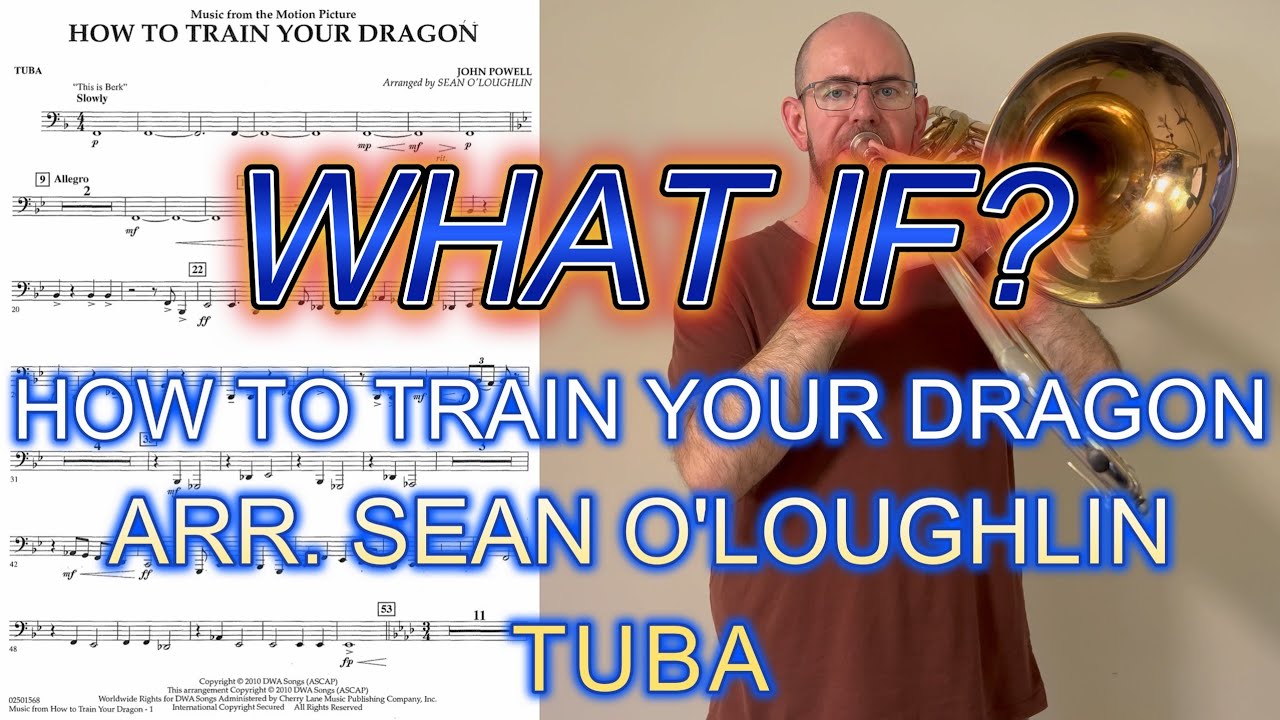 What If? How To Train Your Dragon - arr. Sean O'Loughlin (Tuba)