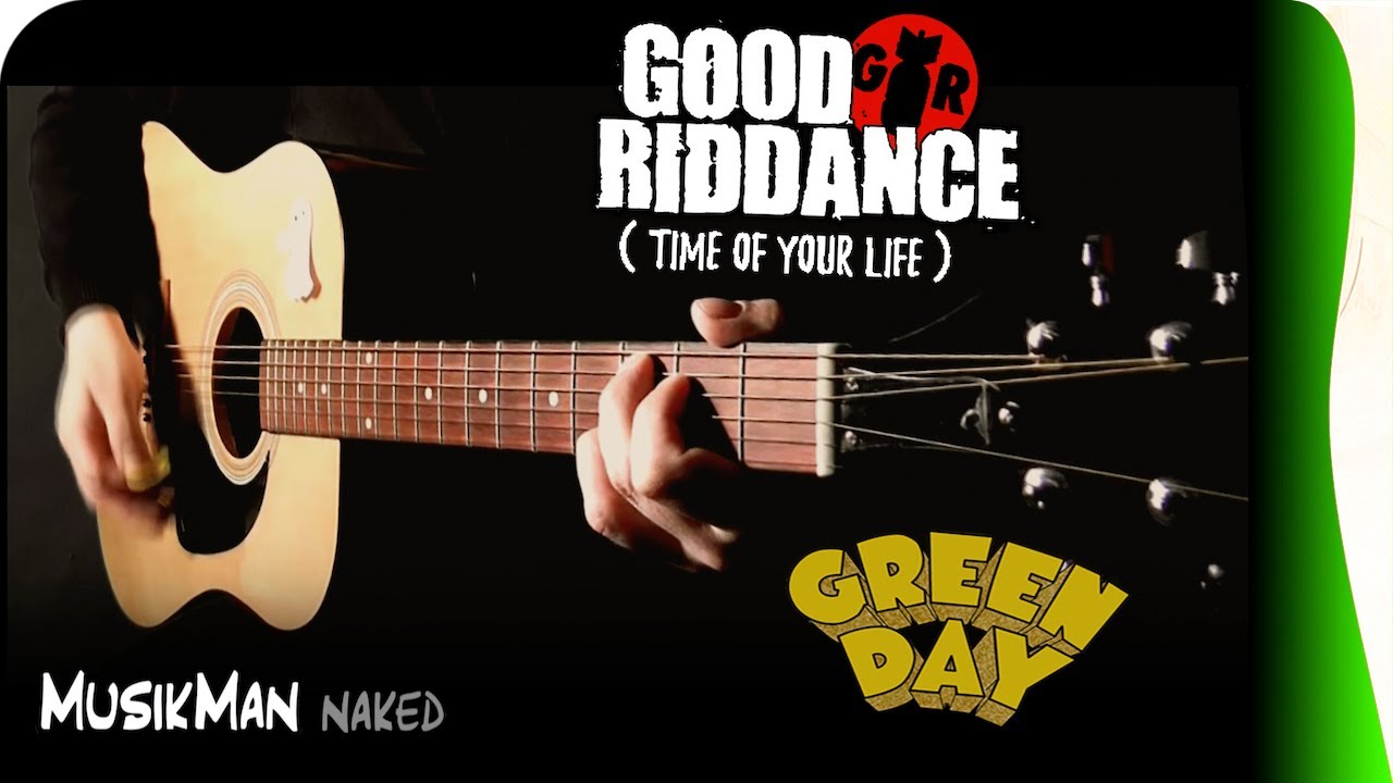 GOOD RIDDANCE (Time of Your Life ) 😊🙁😥 ( Green Day ) / GUITAR Cover / MusikMan ИΑКΕÐ  N°034