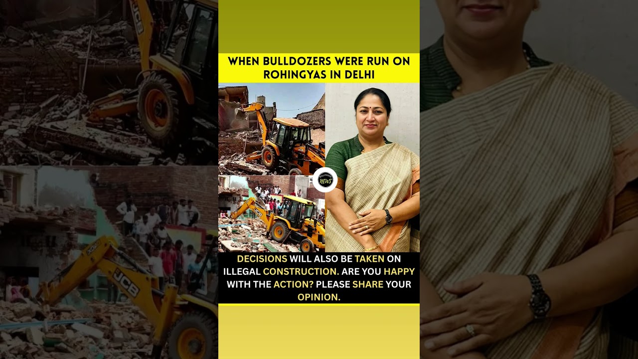 Recently in Delhi, bulldozers were sent to clear Rohingya settlements, and the government has also