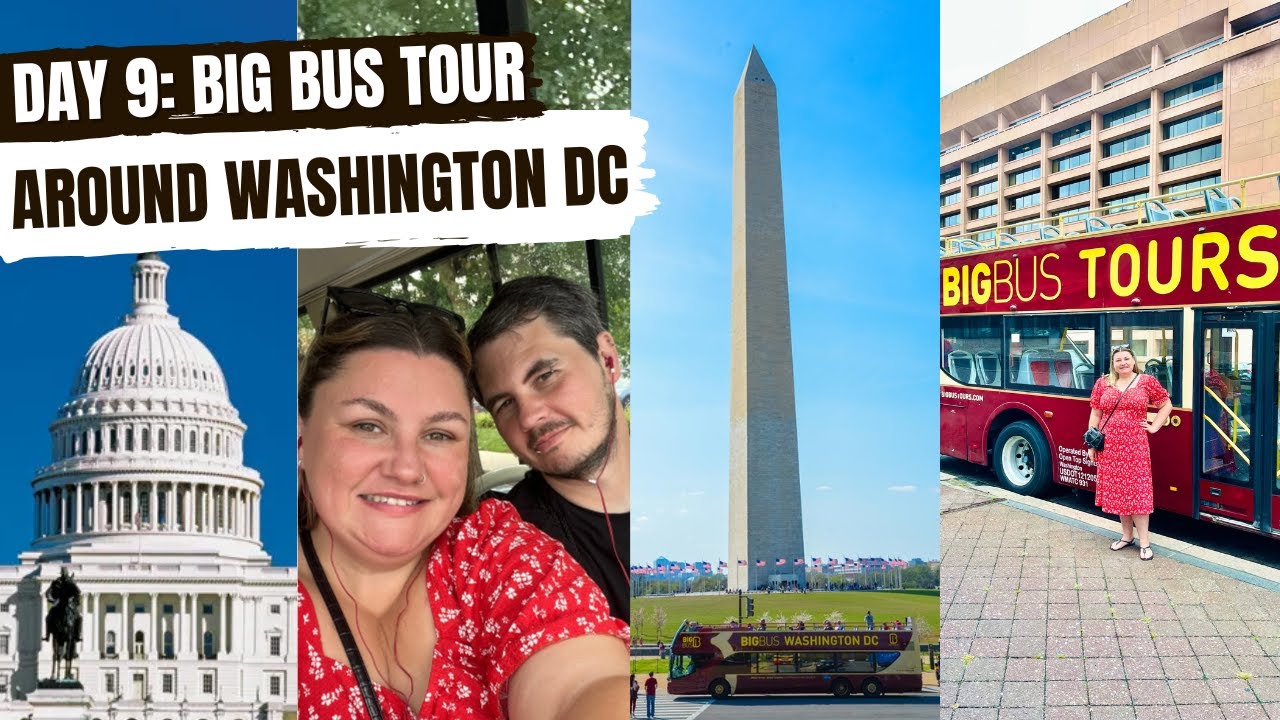 DAY 9: BIG BUS TOUR Around WASHINGTON DC - August 2023