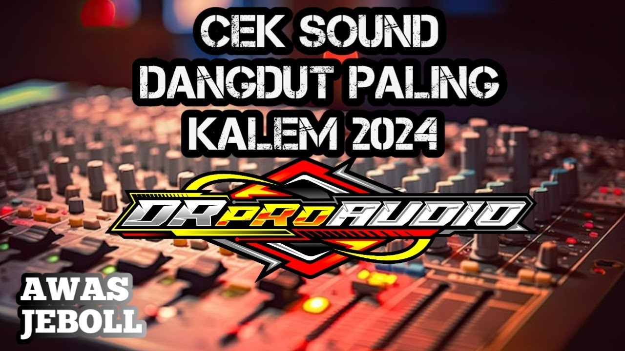 cek sound dangdut paling kalem sedunia enak banget buat santai bass gleerr clarity