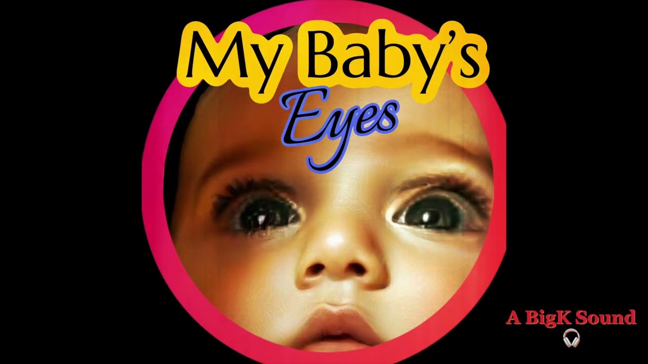 “My Baby’s Eyes”