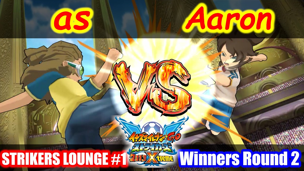 【イナスト2013Xtreme】STRIKERS LOUNGE #1 vs Aaron【Winners Round 2】