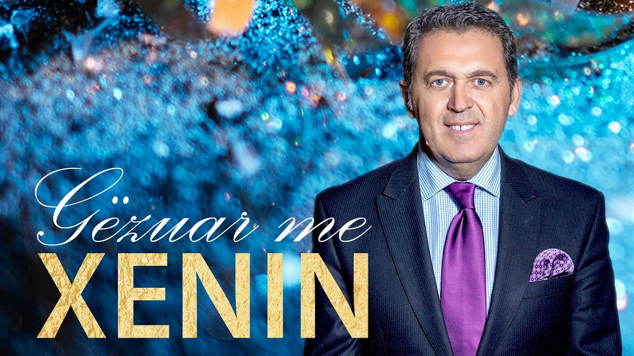 Gezuar me Xenin - Pasha sytë e mi,  Do t’ja marr nji arshikishte, Shkojin menzit vijnë si era ...