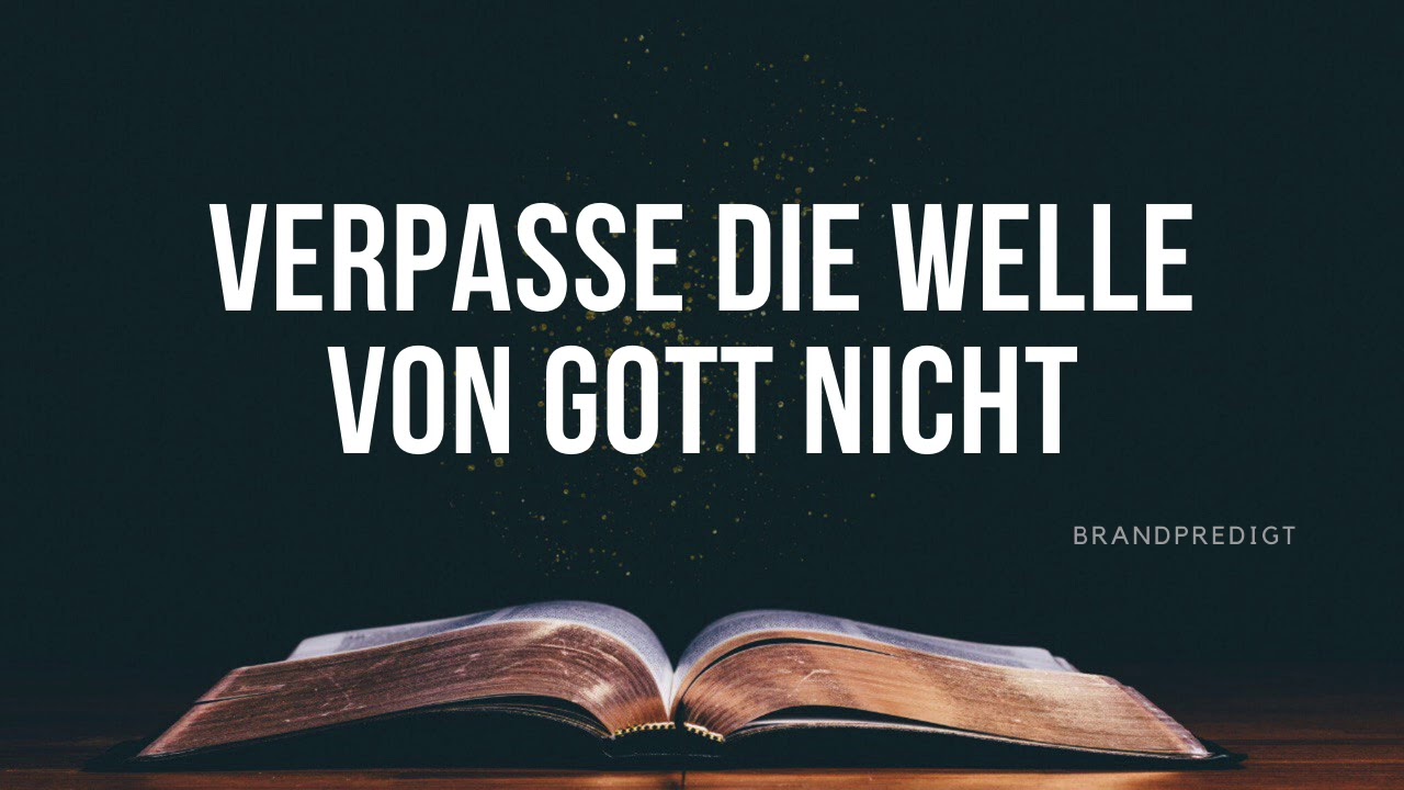 Verpasse die Welle von Gott nicht / Matthias Brandtner / #brandpredigt