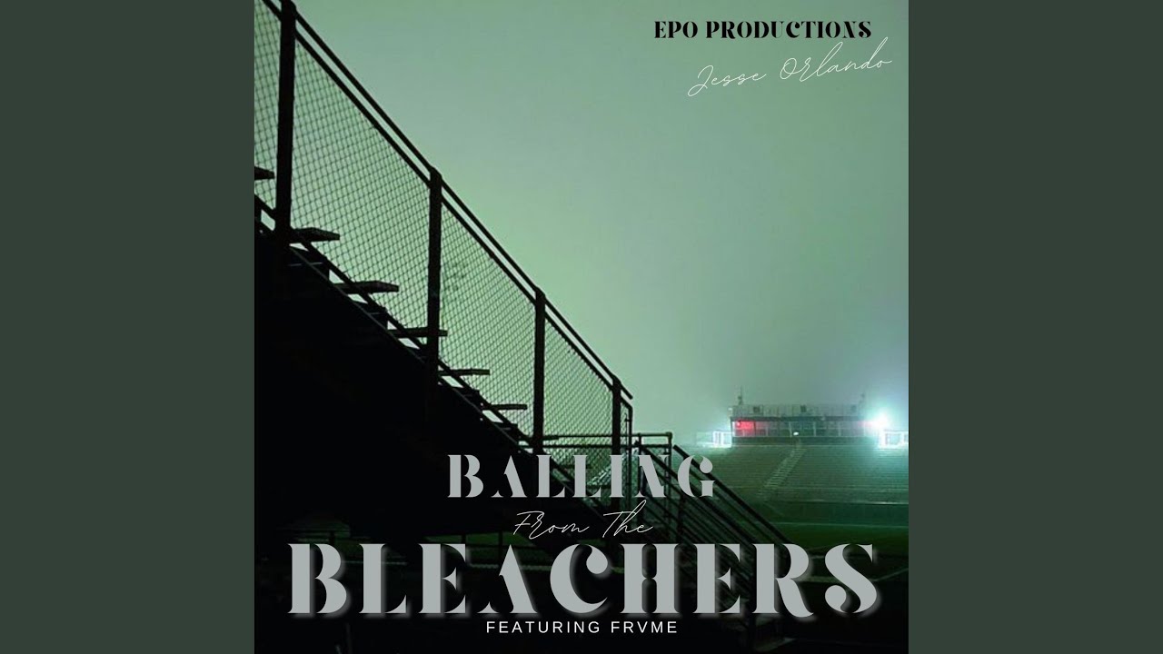 Balling from the Bleachers (feat. Frvme)