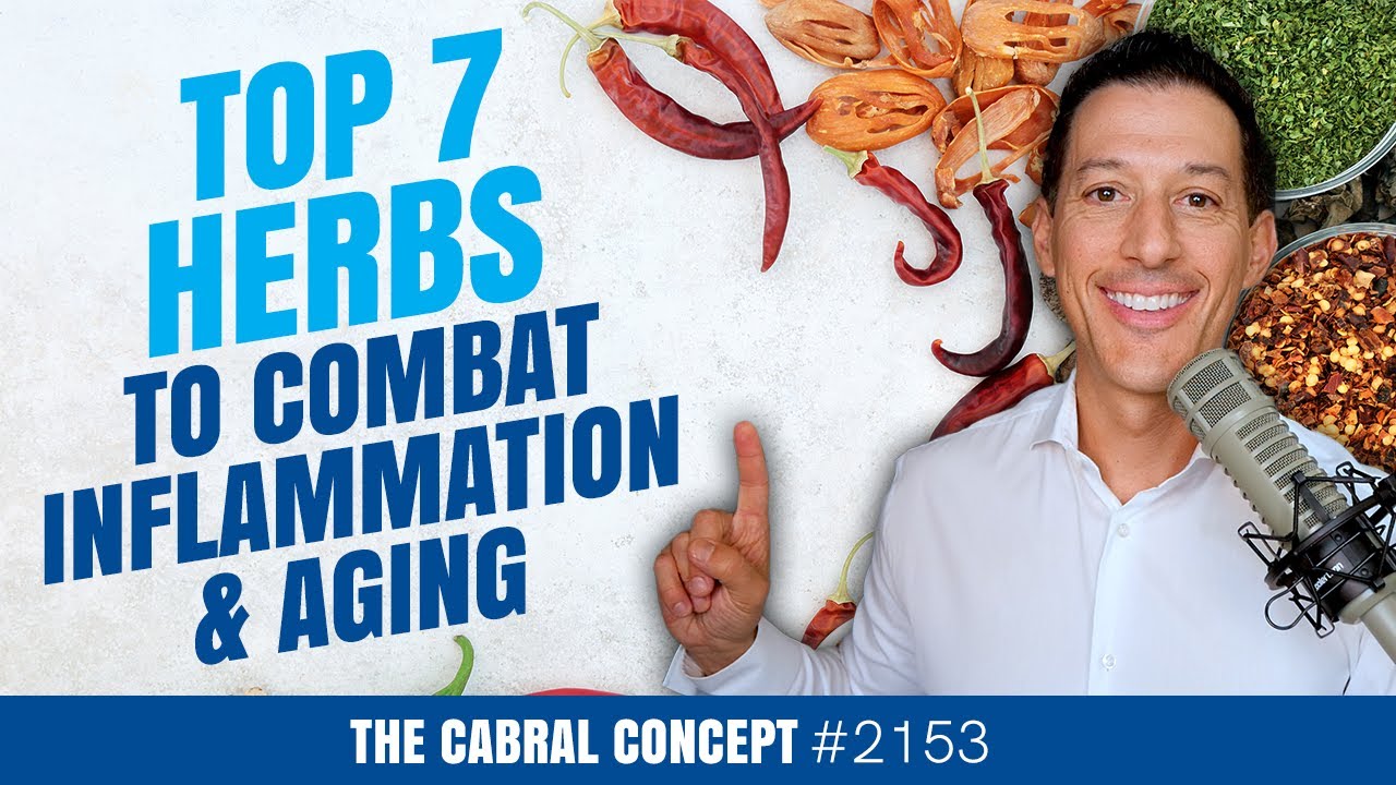 Top 7 Herbs Used to Combat Inflammation & Aging | Cabral Concept 2153