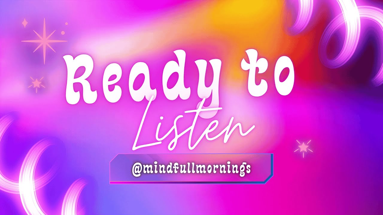 Ready to Listen