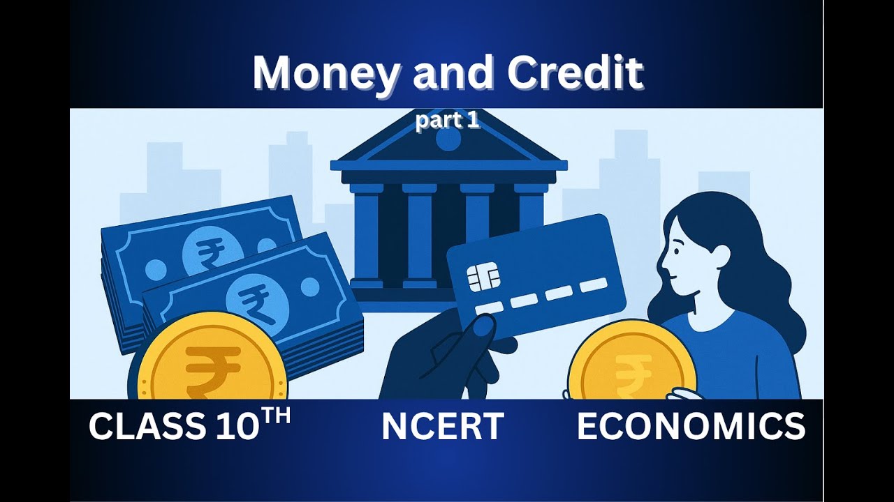 Money and Credit |Part 1 | Class 10 Economics Chapter 3 | CBSE | NCERT