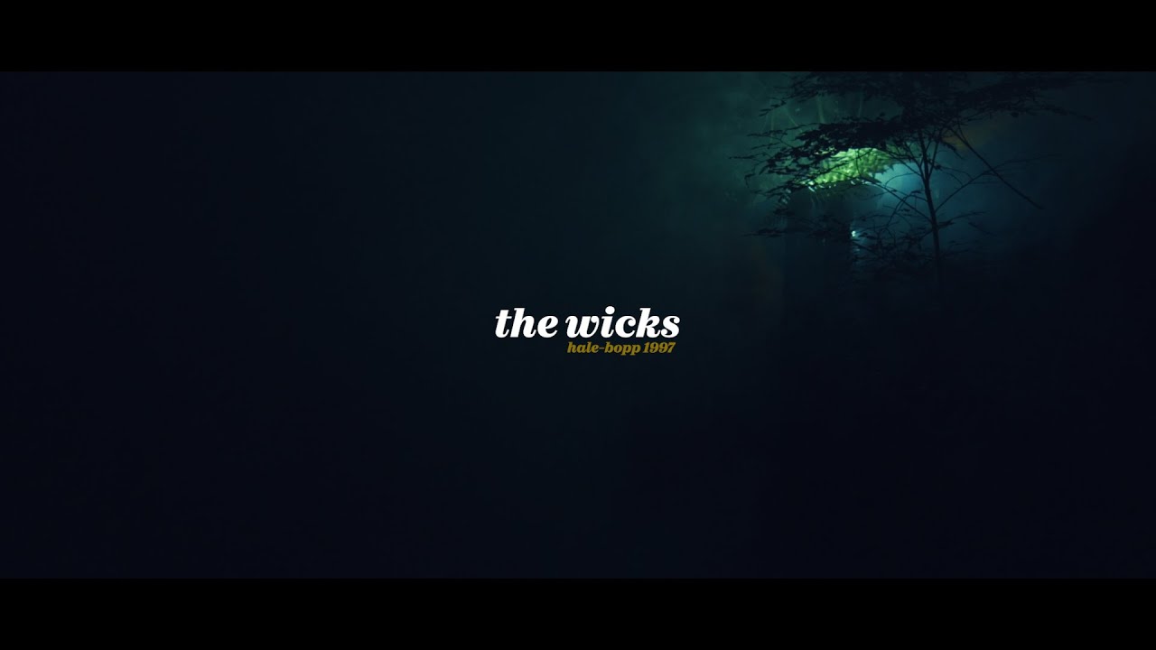 the Wicks - Hale-Bopp 1997 (Official Video)