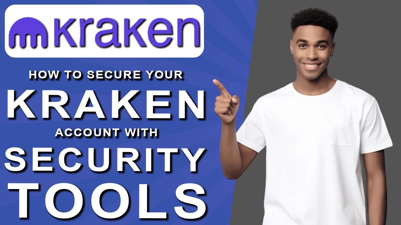 How to secure your kraken account with security tools (2024)