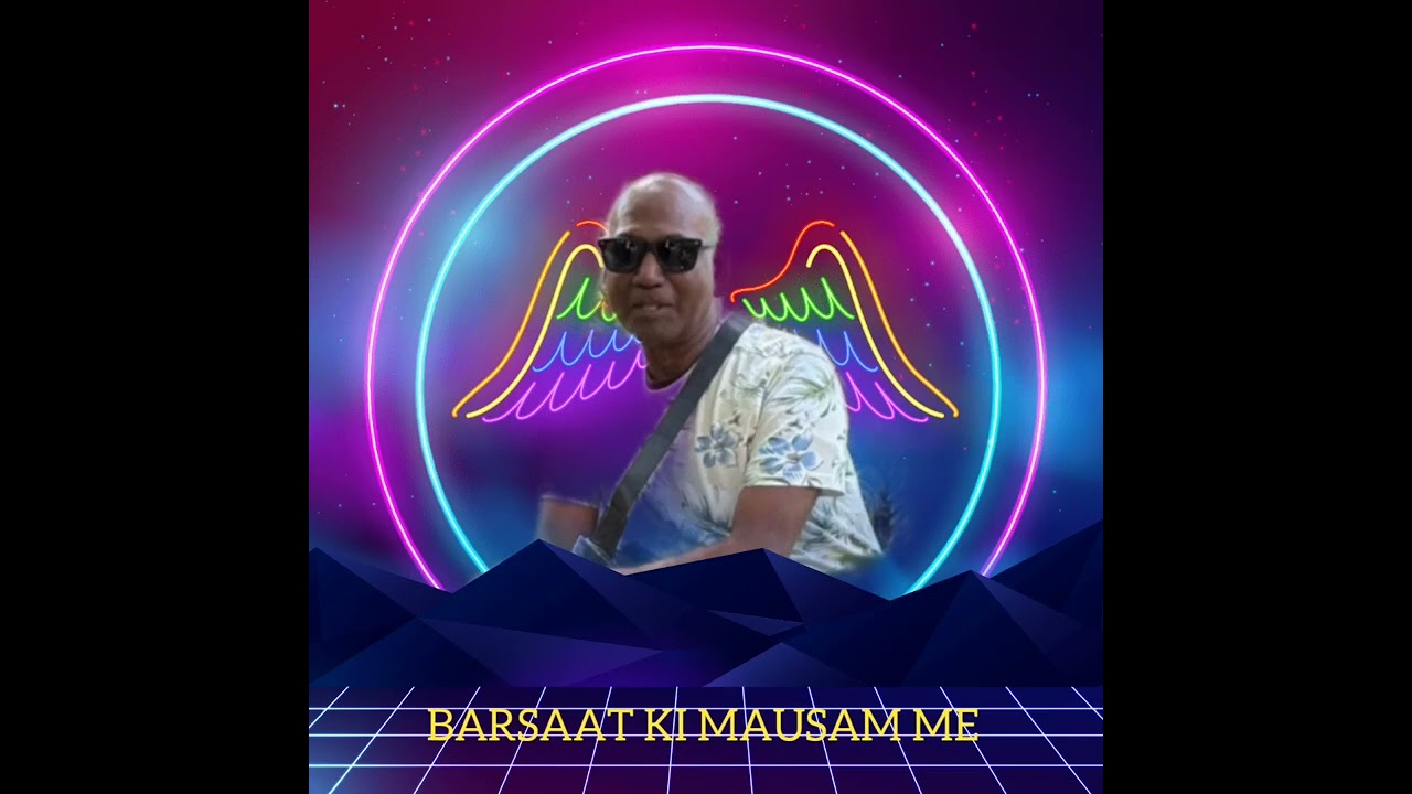 BARSAAT KI MAUSAM MEIN  BY GLENN RAADJ MANGAR 