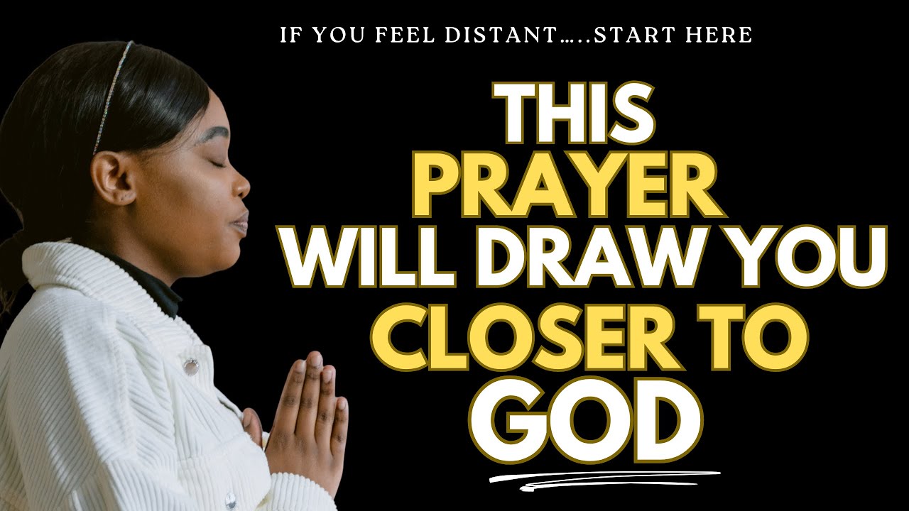 A Prayer To Get Closer To God This Year