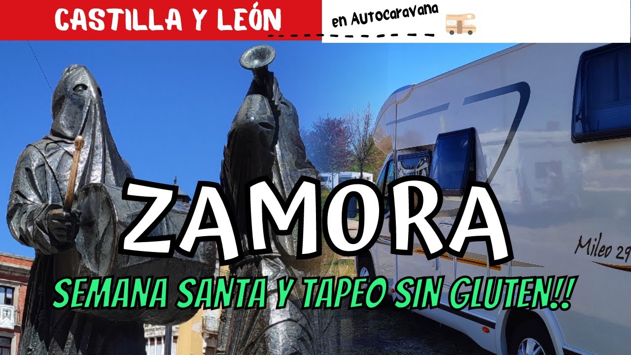 ZAMORA | SEMANA SANTA | PROCESIONES Y COMIDA SIN GLUTEN |  CASTILLA Y LEÓN EN AUTOCARAVANA | VLOG 10