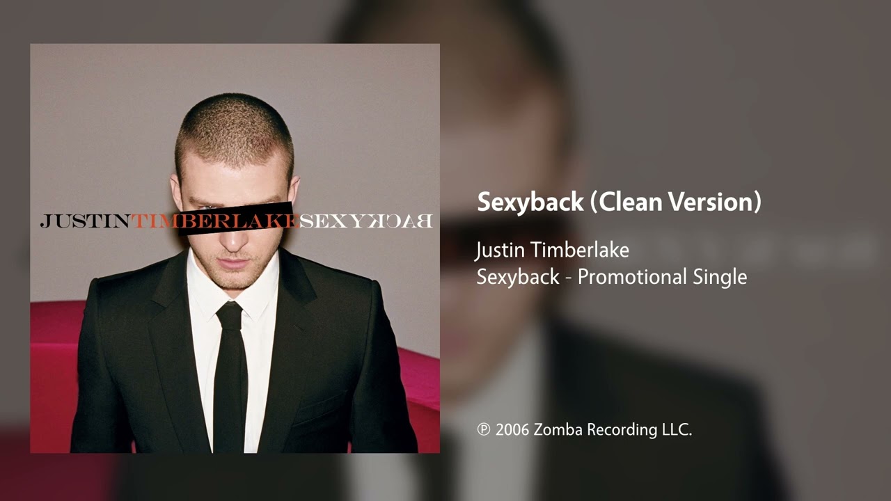 Justin Timberlake - Sexyback (Clean Version)
