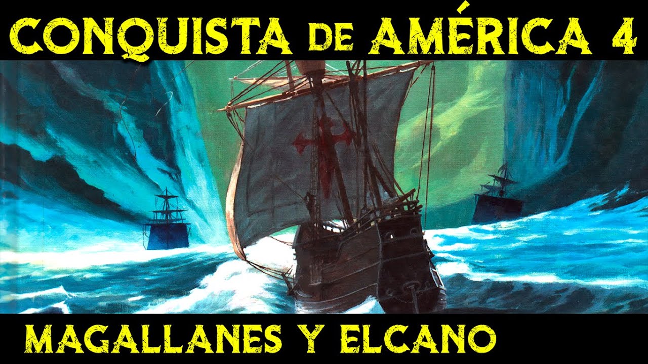 La Expedici&oacute;n de MAGALLANES y ELCANO 🌎 Historia de la CONQUISTA de AM&Eacute;RICA ep.4