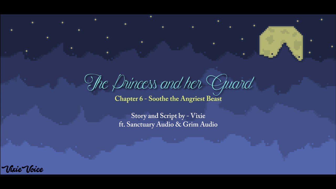 The Princess and her Guard - Chapter 6 - Soothe the Angriest Beast