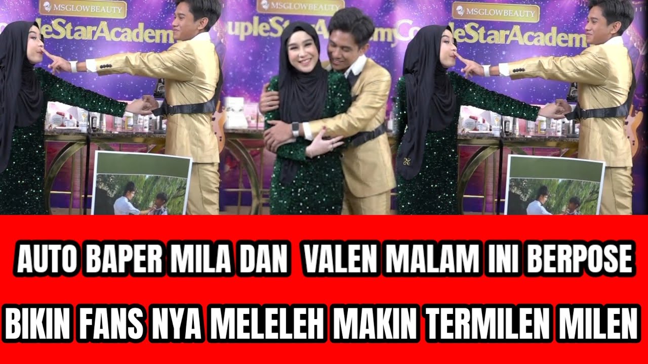 AUTO BAPER! MILA DAN VALEN MALAM INI BERPOSE BIKIN FANS NYA MELELEH