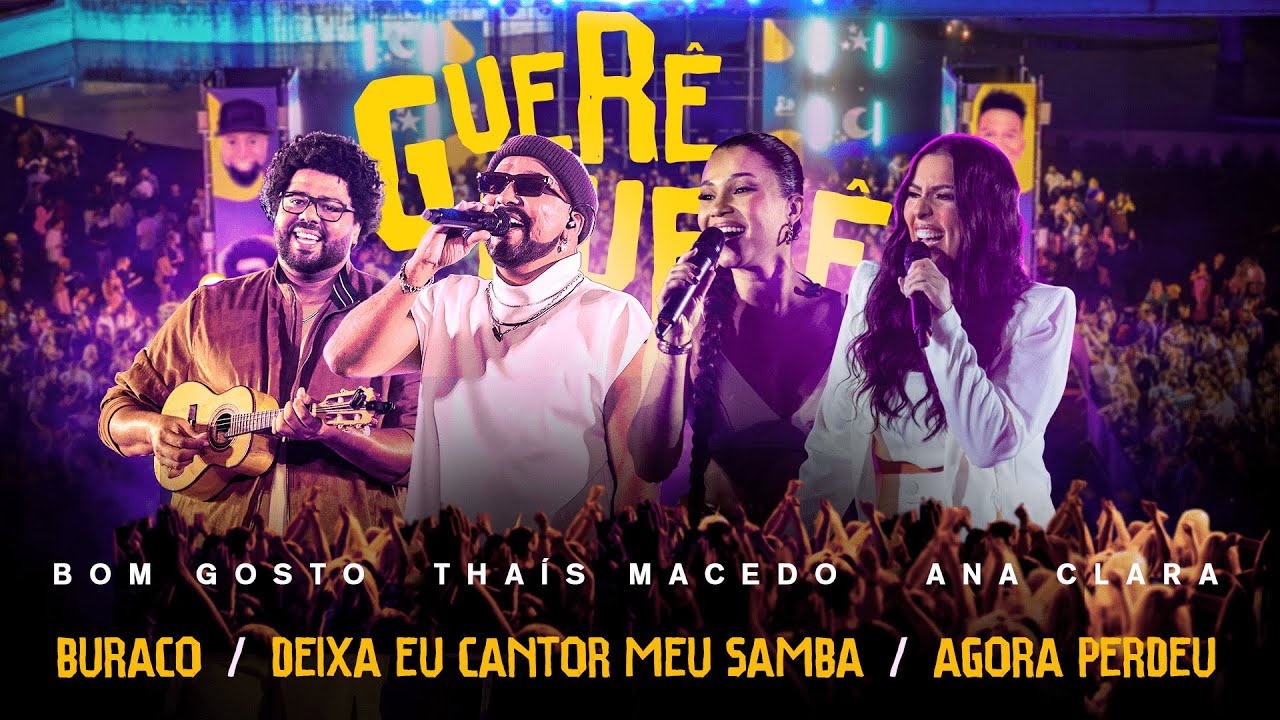 Bom Gosto, Thais Macedo, Ana Clara - Buraco/Deixa Eu Cantar Meu Samba/Agora Perdeu | Guere Guere