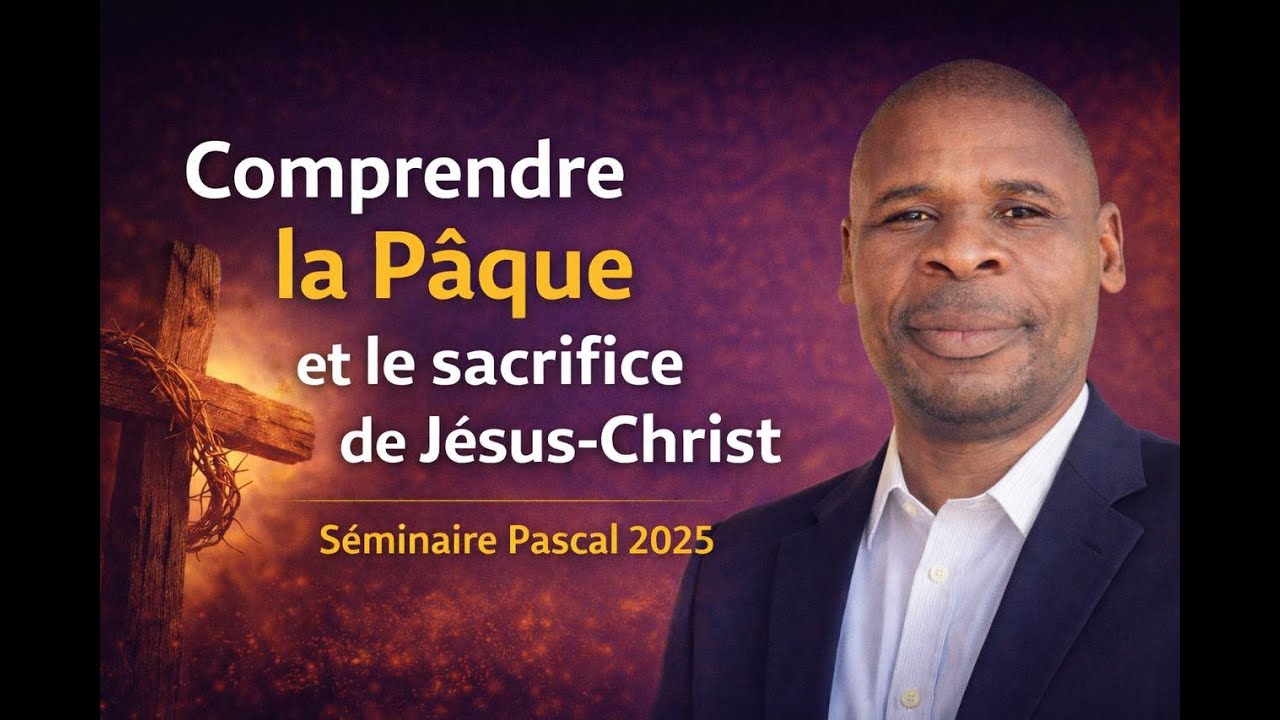 Pourquoi le sacrifice de Jésus-Christ change tout | Séminaire Pascal