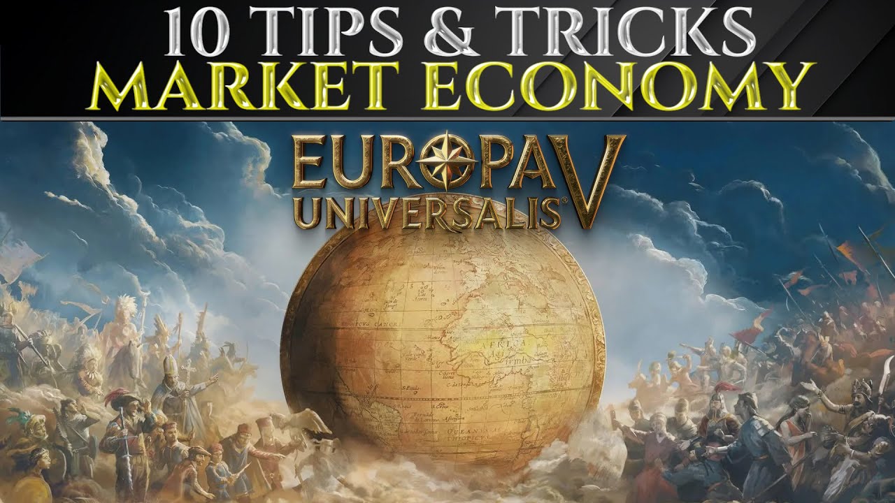 10 TIPS For MARKETS in EUROPA UNIVERSALIS 5 - Economy Guide