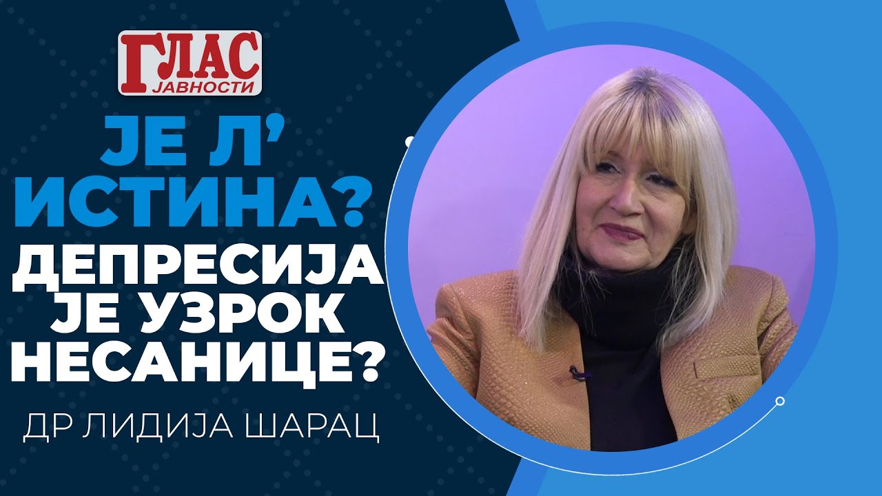 DEPRESIJA JE UZROK NESANICE? JE L' ISTINA? NEUROPSIHIJATAR DR LIDIJA ŠARAC
