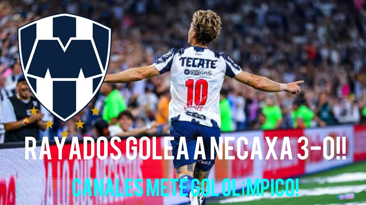 🔴 MONTERREY GOLEA A NECAXA! Gol olimpico de Canales! El color Monterrey vs Necaxa Moroco Palacios 