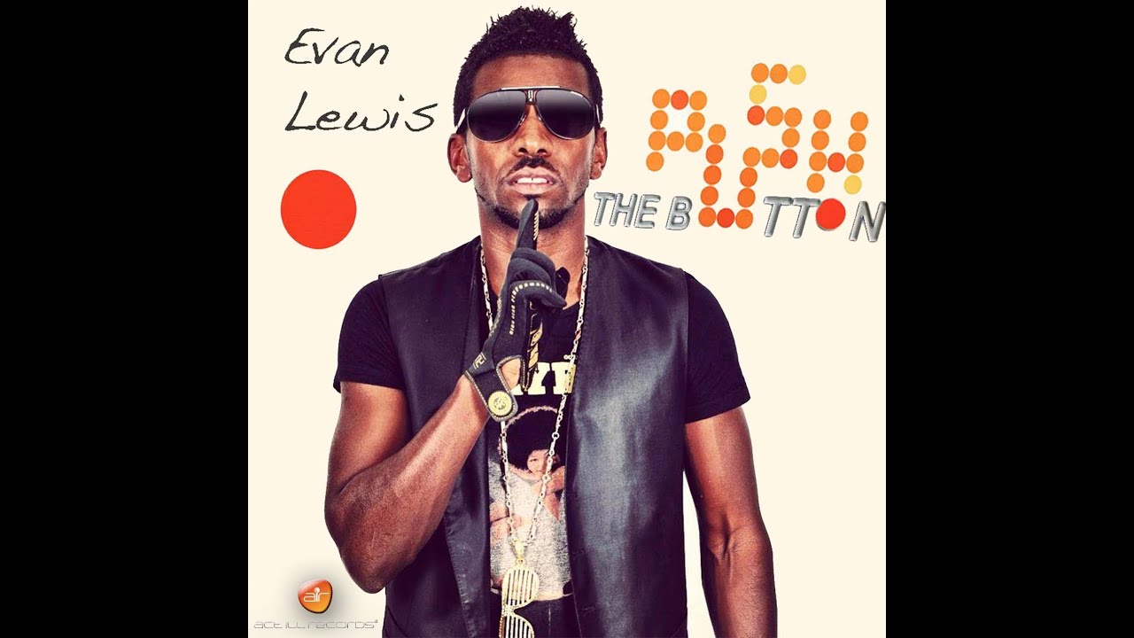 Evan Lewis - Push The Button (Official Music Video)