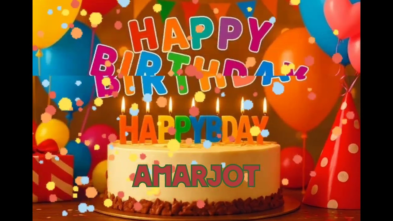 Amarjot Happy Birthday | Happy Birthday Song for Amarjot