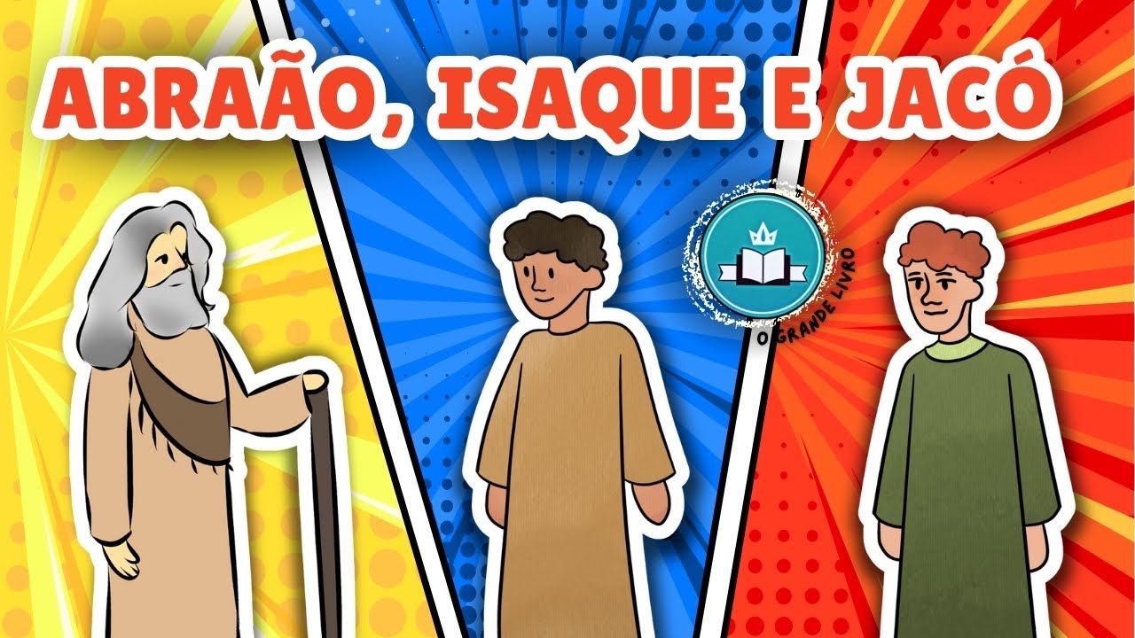 Jornada Bíblica: ABRAÃO, ISAQUE E JACÓ [ a origem das 12 tribos de Israel ] O Grande Livro