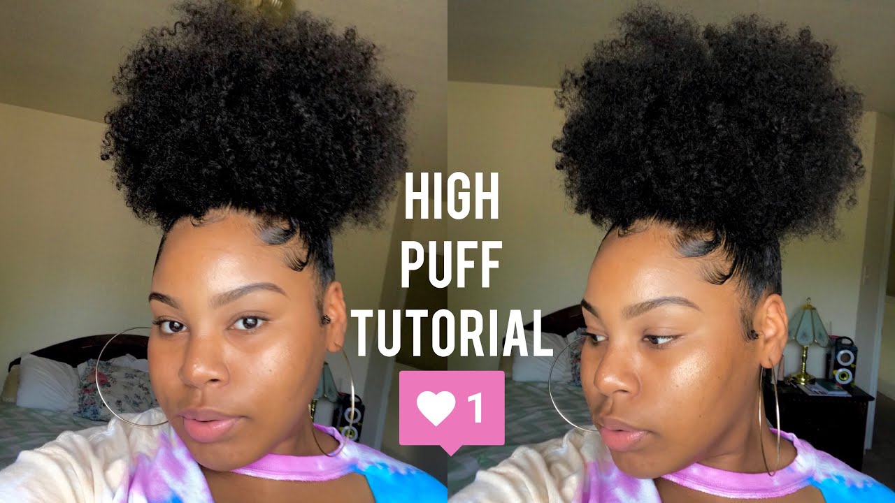 HIGH PUFF ON NATURAL HAIR/SLICK EDGES 2018
