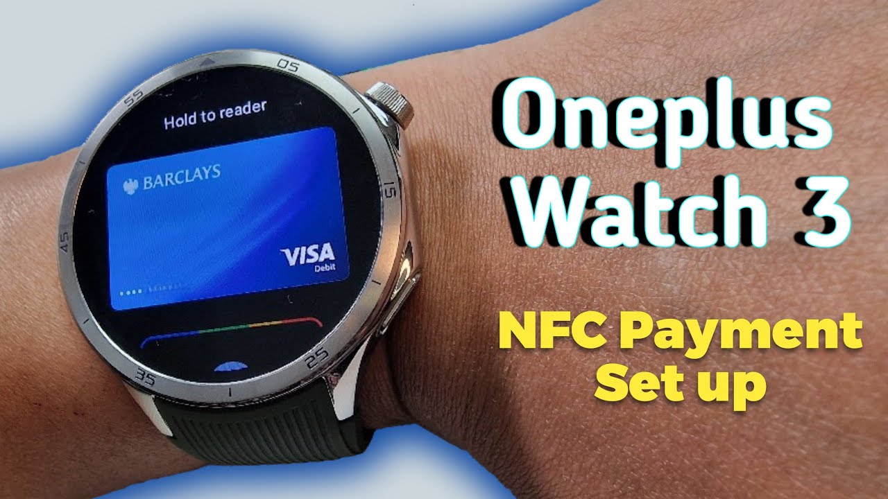 OnePlus Watch 3 How To Setup Bank Card for NFC Payments | Does It Work Everywhere?