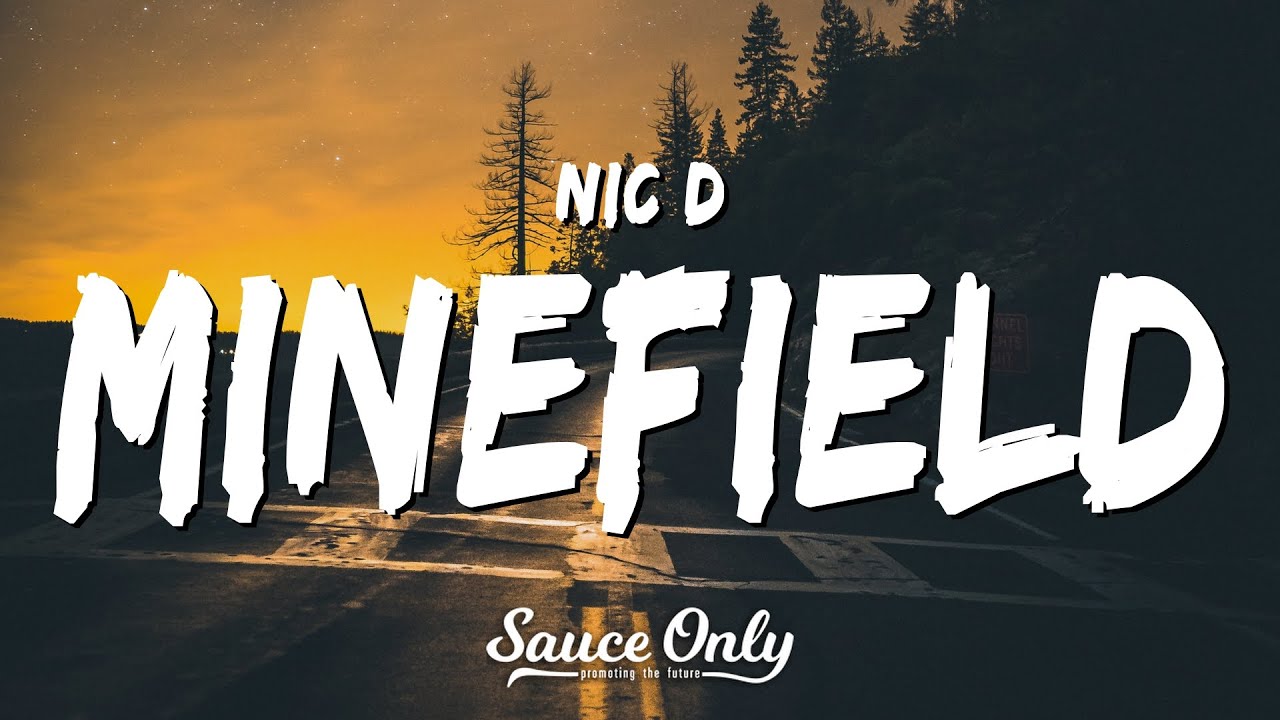 Nic D - Minefield (Lyrics)