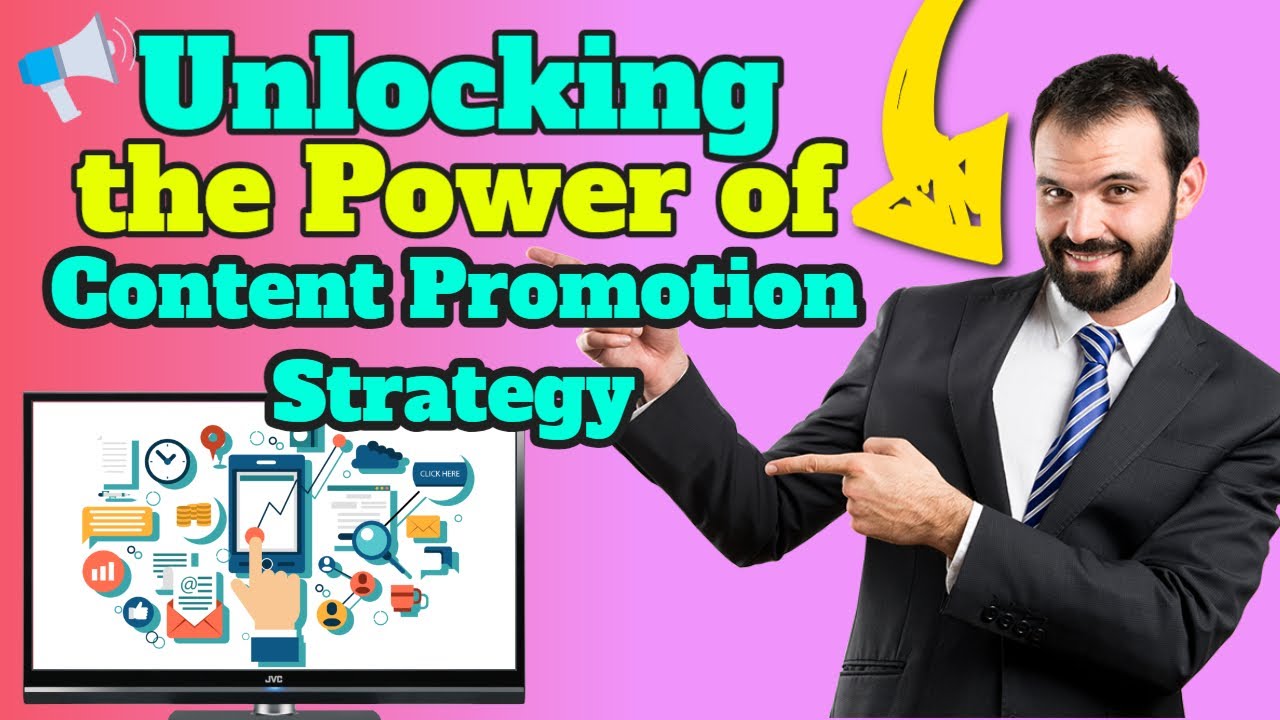 Unlocking the Power of Content Promotion Strategy