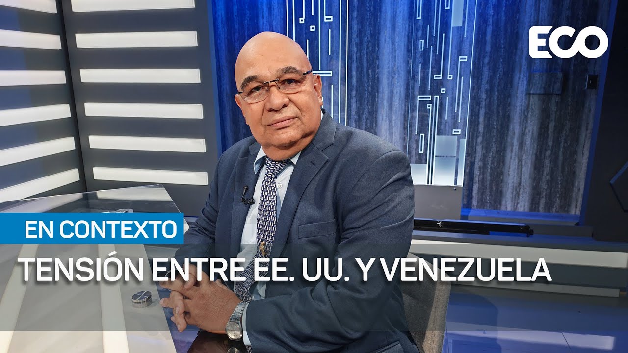 Crisis entre Estados Unidos y Venezuela #EnContexto
