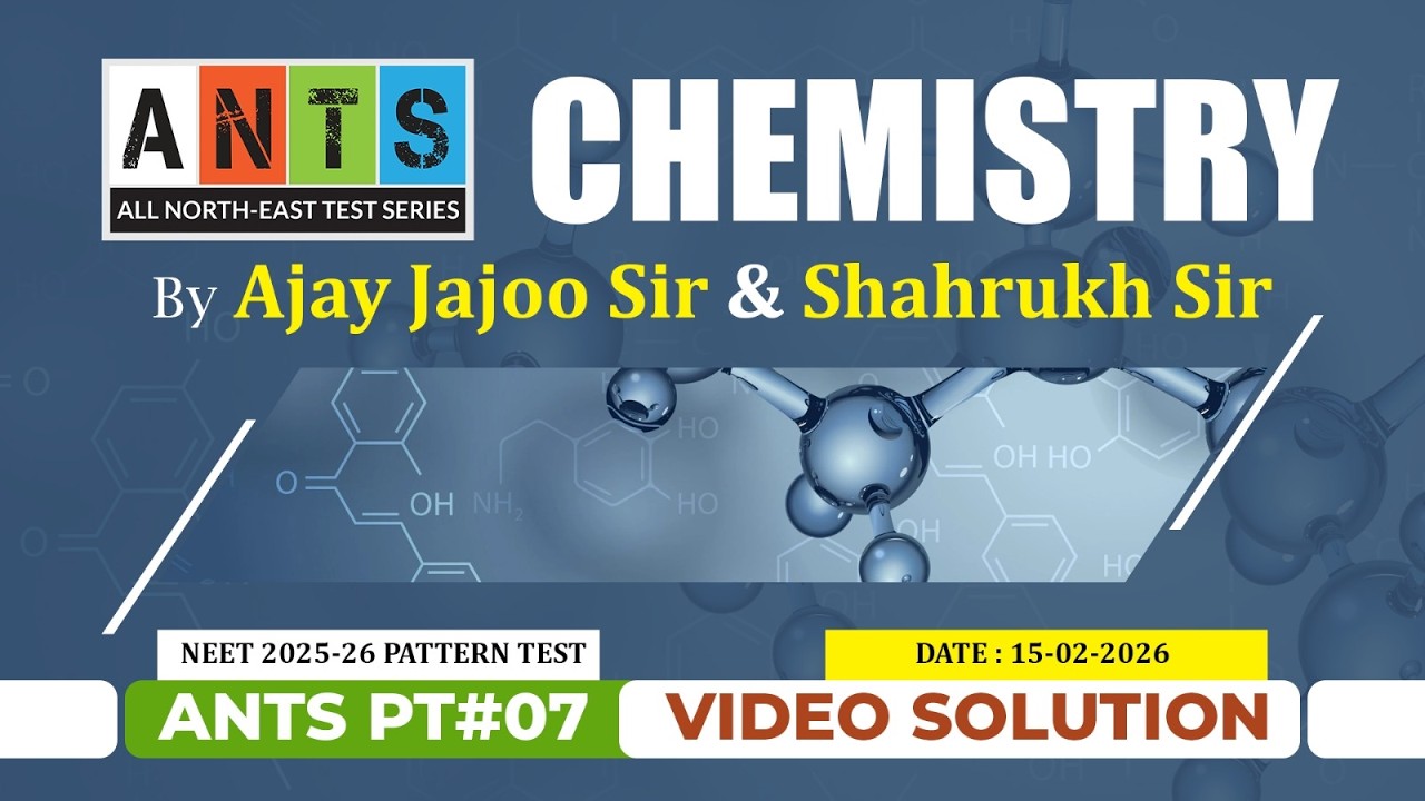 ANTS PT#07 - Chemistry Video Solution | NEET Pattern Test | Potential & Concept Educations