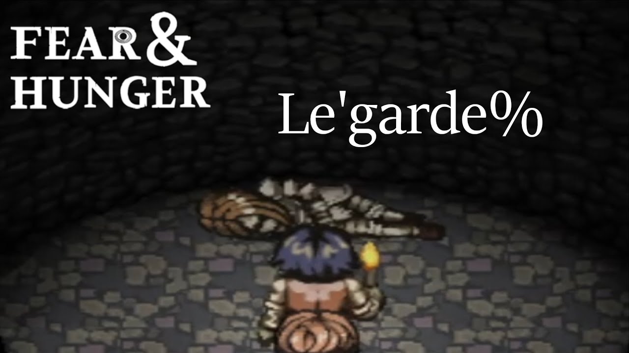 [Fear & Hunger] Le'garde% 1m 40s