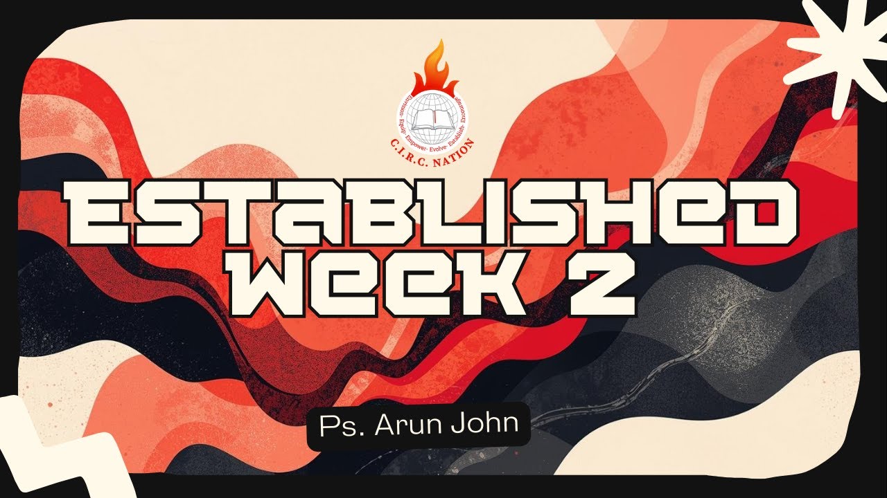 ESTABLISHED | Week 2 | 4-Week Series  | Ps. Arun John | CIRC Nation | Quebec, Canada