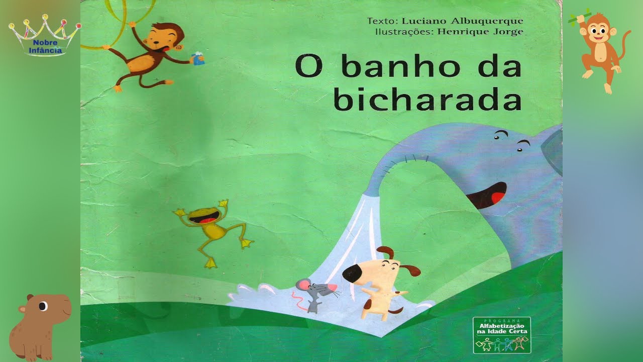 O BANHO DA BICHARADA - LUCIANO ALBUQUERQUE - HISTÓRIA INFANTIL - EDUCAÇÃO INFANTIL - ALFABETIZAÇÃO